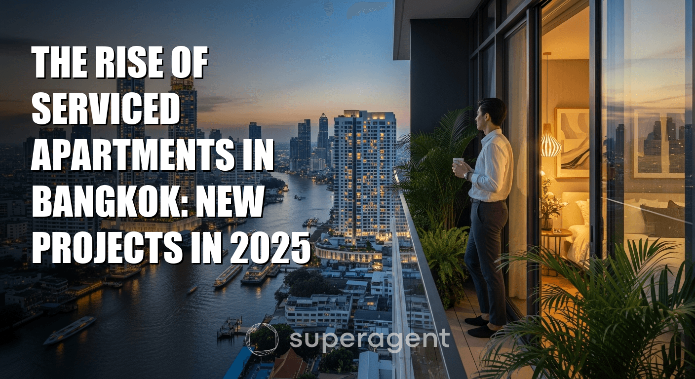 The Rise of Serviced Apartments in Bangkok: New Projects in 2025