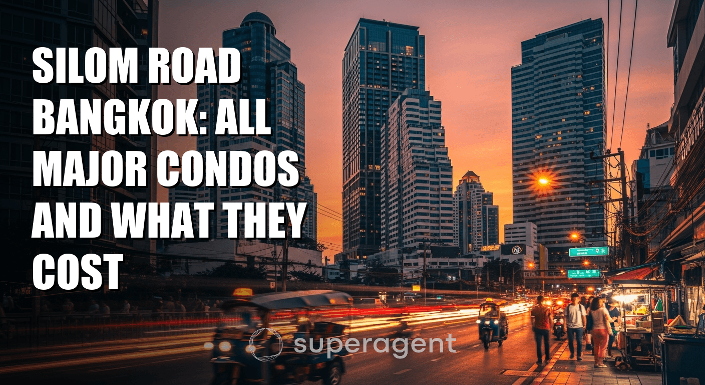 Silom Road Bangkok: All Major Condos and What They Cost