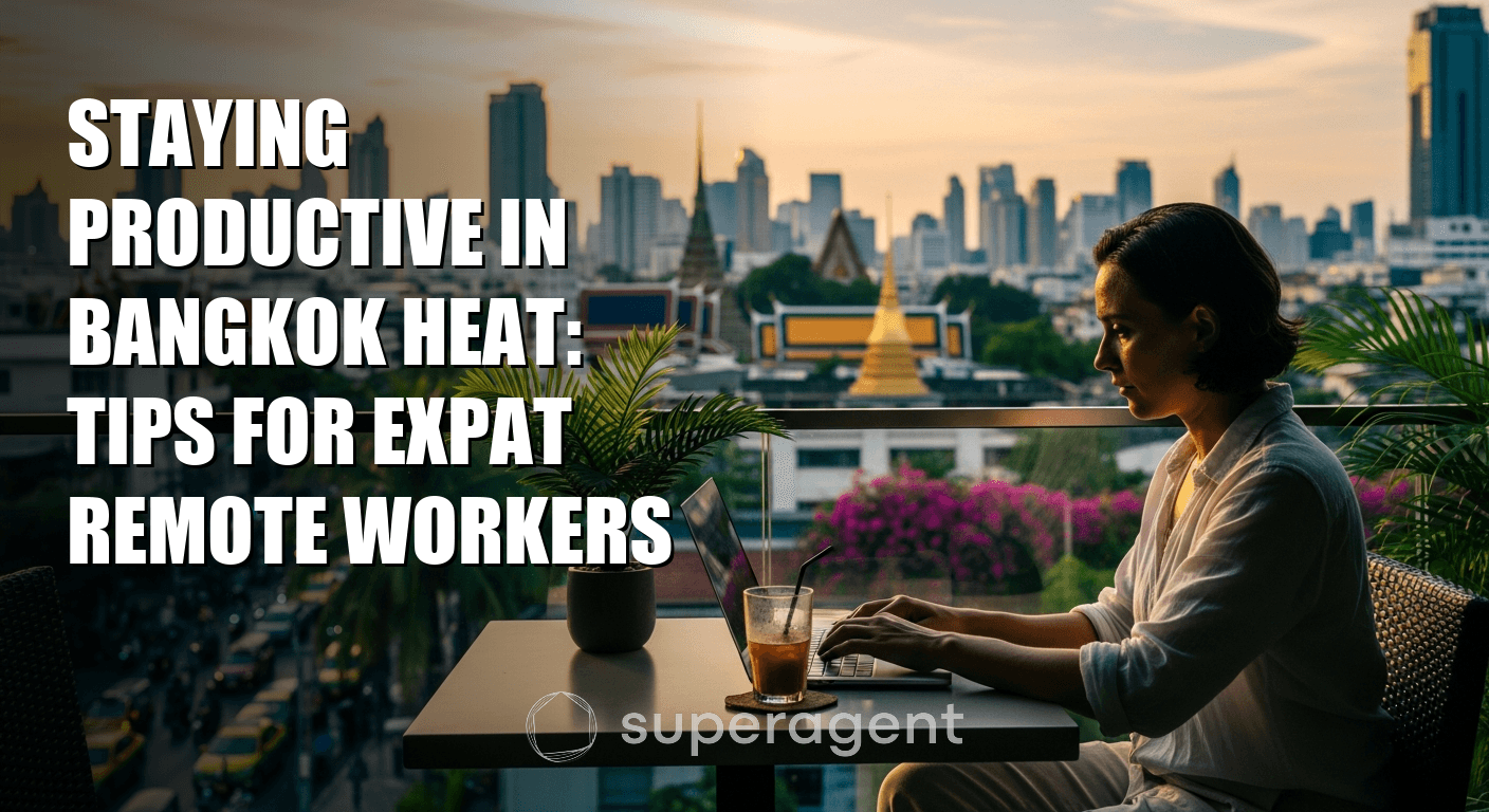 Staying Productive in Bangkok Heat: Tips for Expat Remote Workers