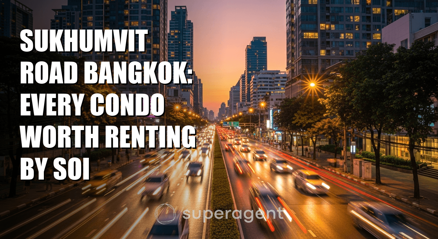 Sukhumvit Road Bangkok: Every Condo Worth Renting by Soi