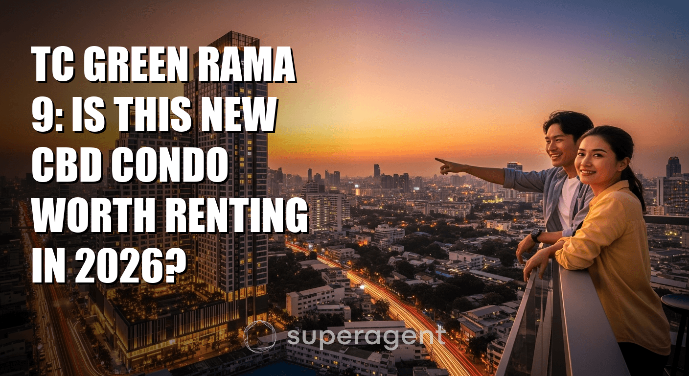 TC Green Rama 9: คอนโดใหม่ในซีบีดีคุ้มค่าที่จะเช่าในปี 2026 หรือไม่?