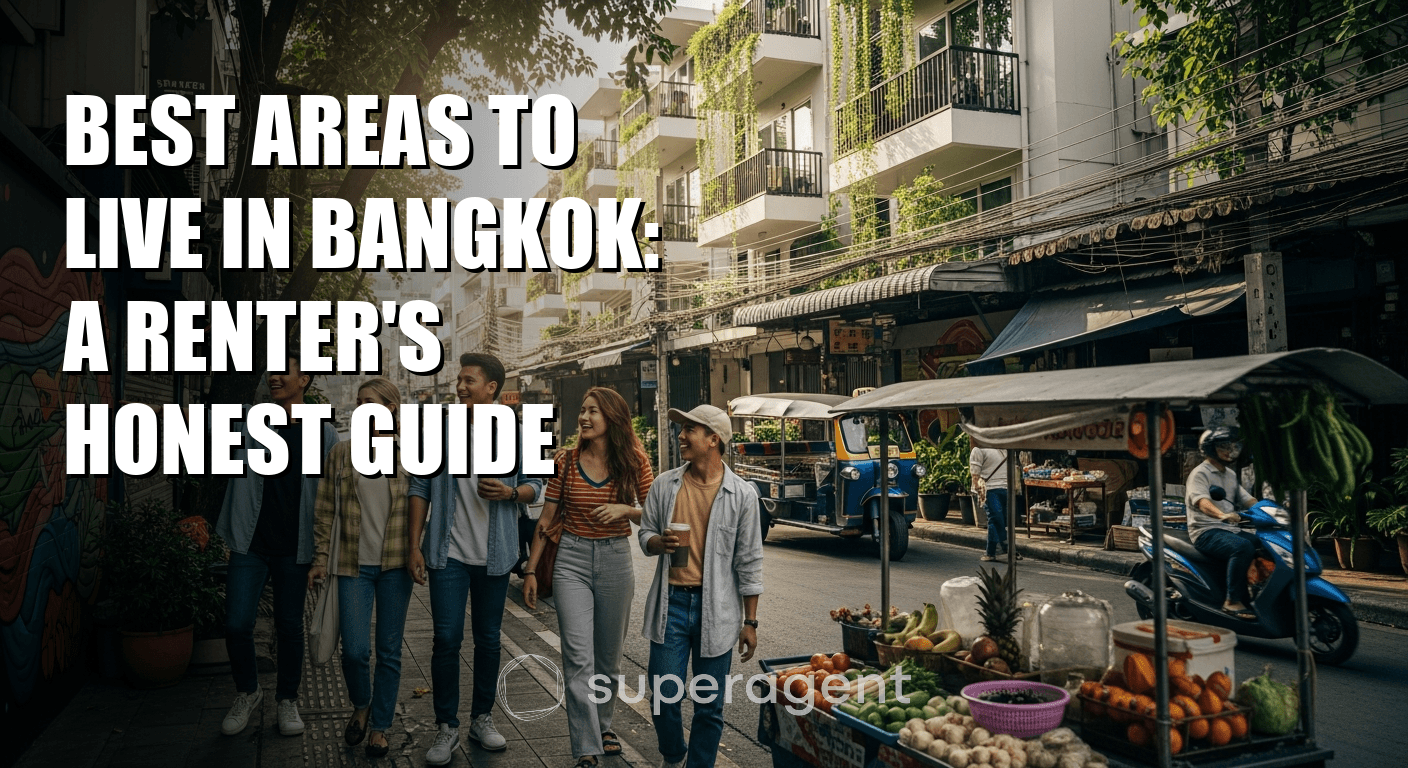 Best Areas to Live in Bangkok: A Renter's Honest Guide