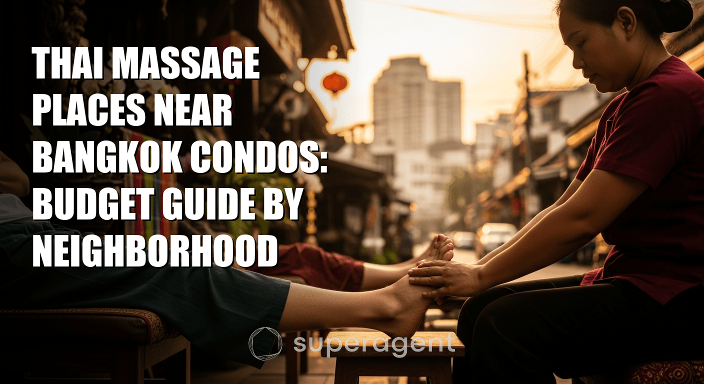 Thai Massage Places Near Bangkok Condos: Budget Guide by Neighborhood