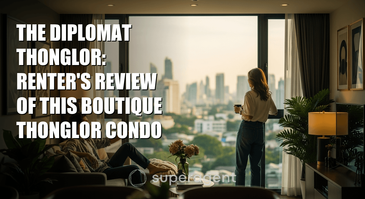 The Diplomat Thonglor: Renter's Review of This Boutique Thonglor Condo