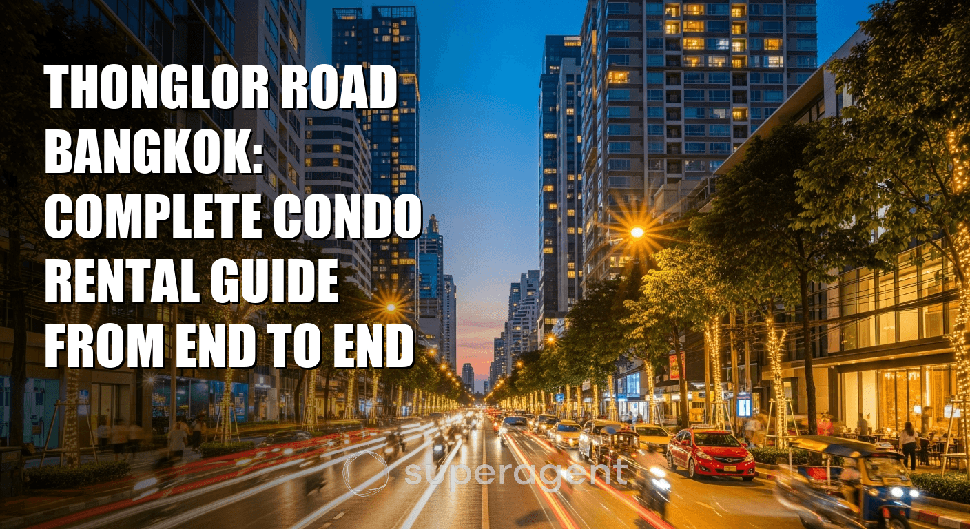 Thonglor Road Bangkok: Complete Condo Rental Guide From End to End
