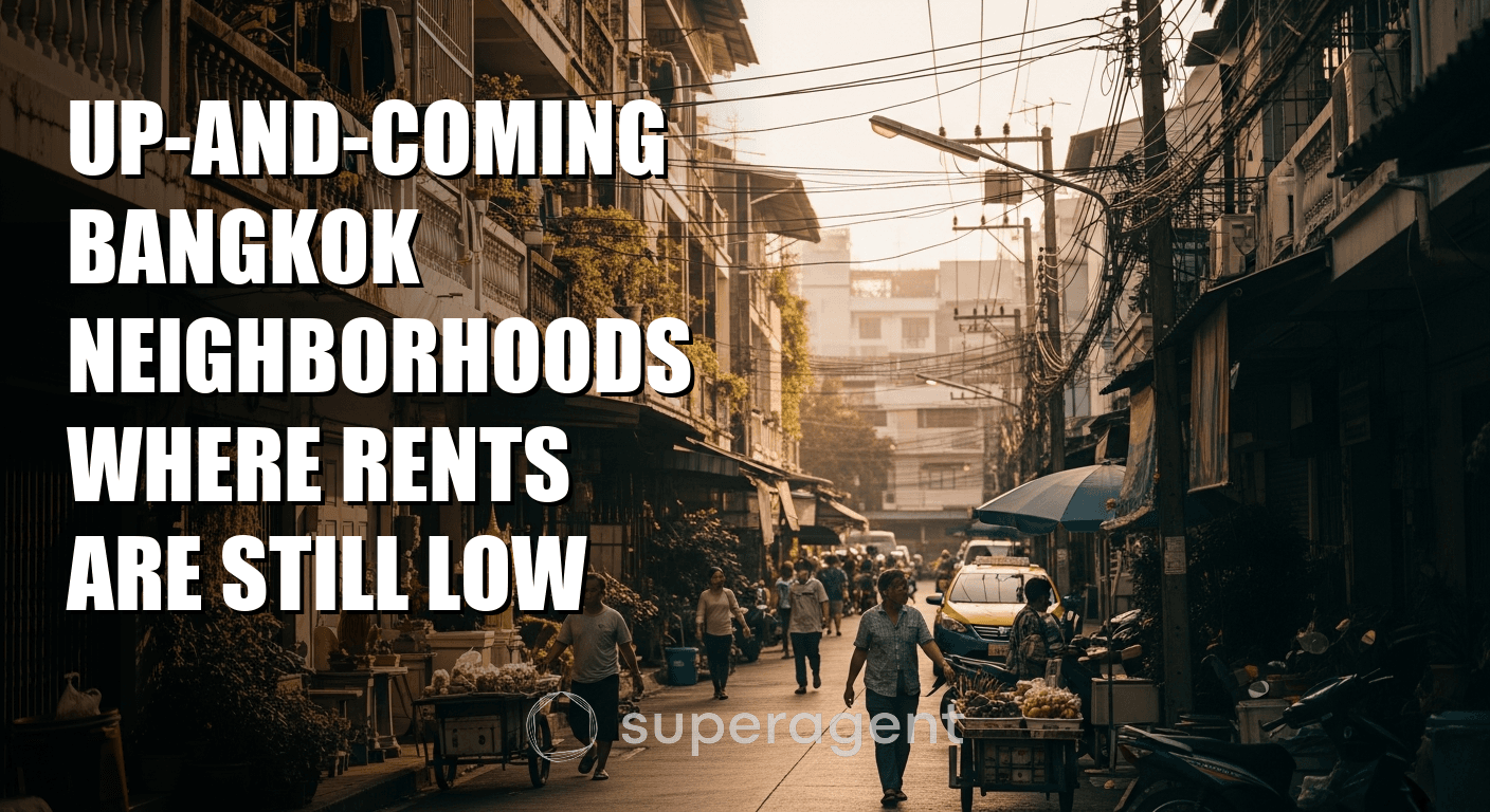 Up-and-Coming Bangkok Neighborhoods Where Rents Are Still Low