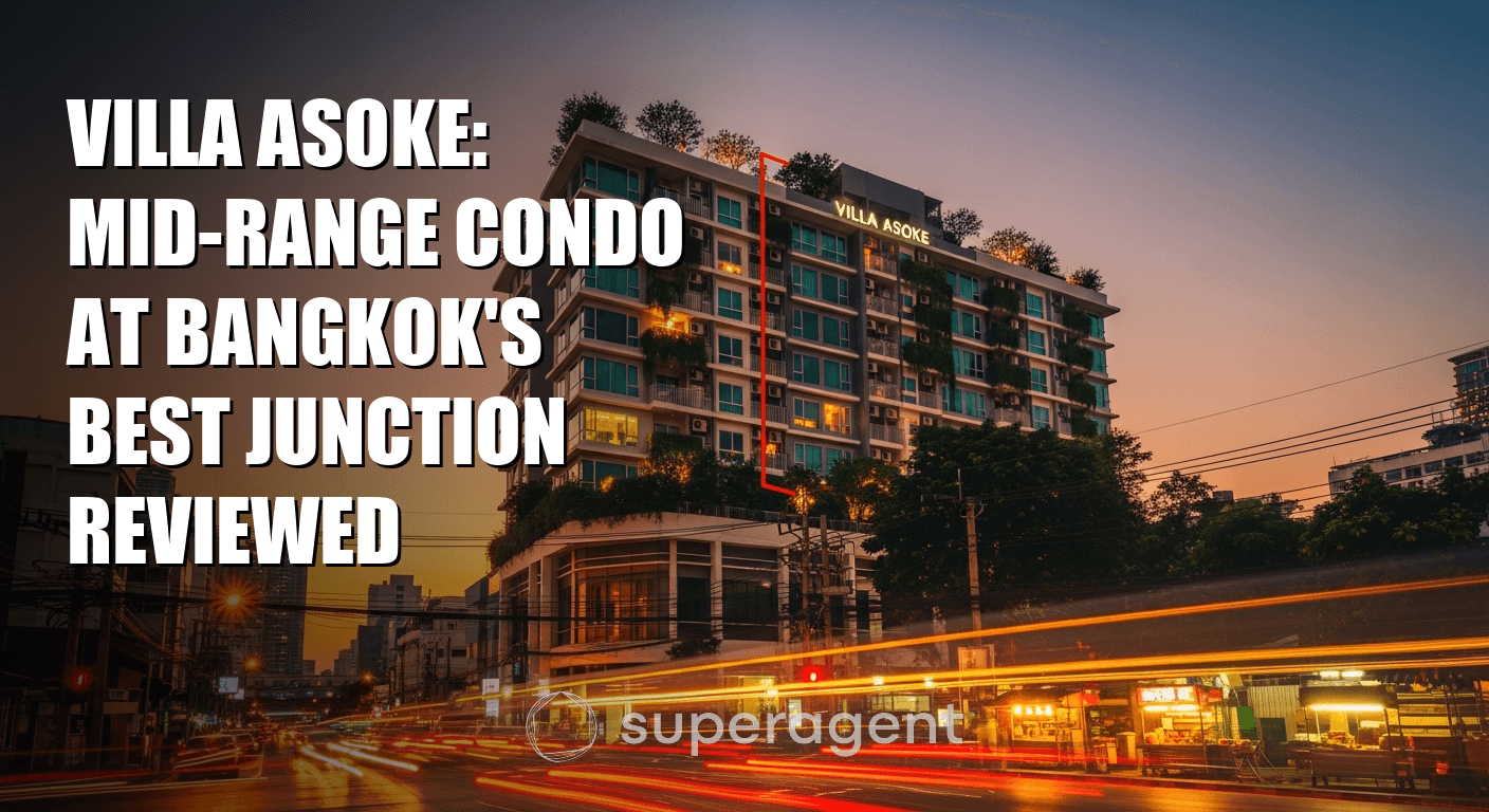 Villa Asoke: Mid-Range Condo at Bangkok's Best Junction Reviewed
