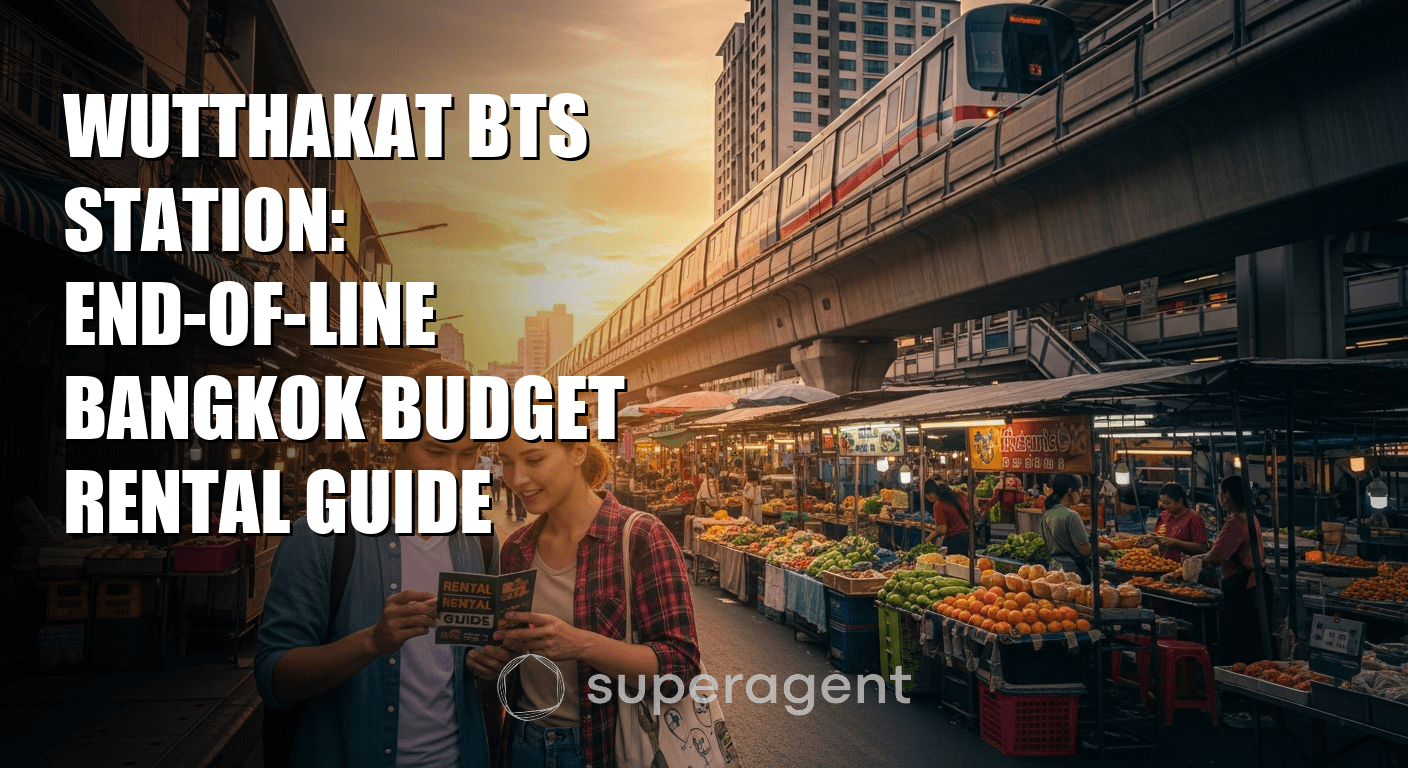 Wutthakat BTS Station: End-of-Line Bangkok Budget Rental Guide