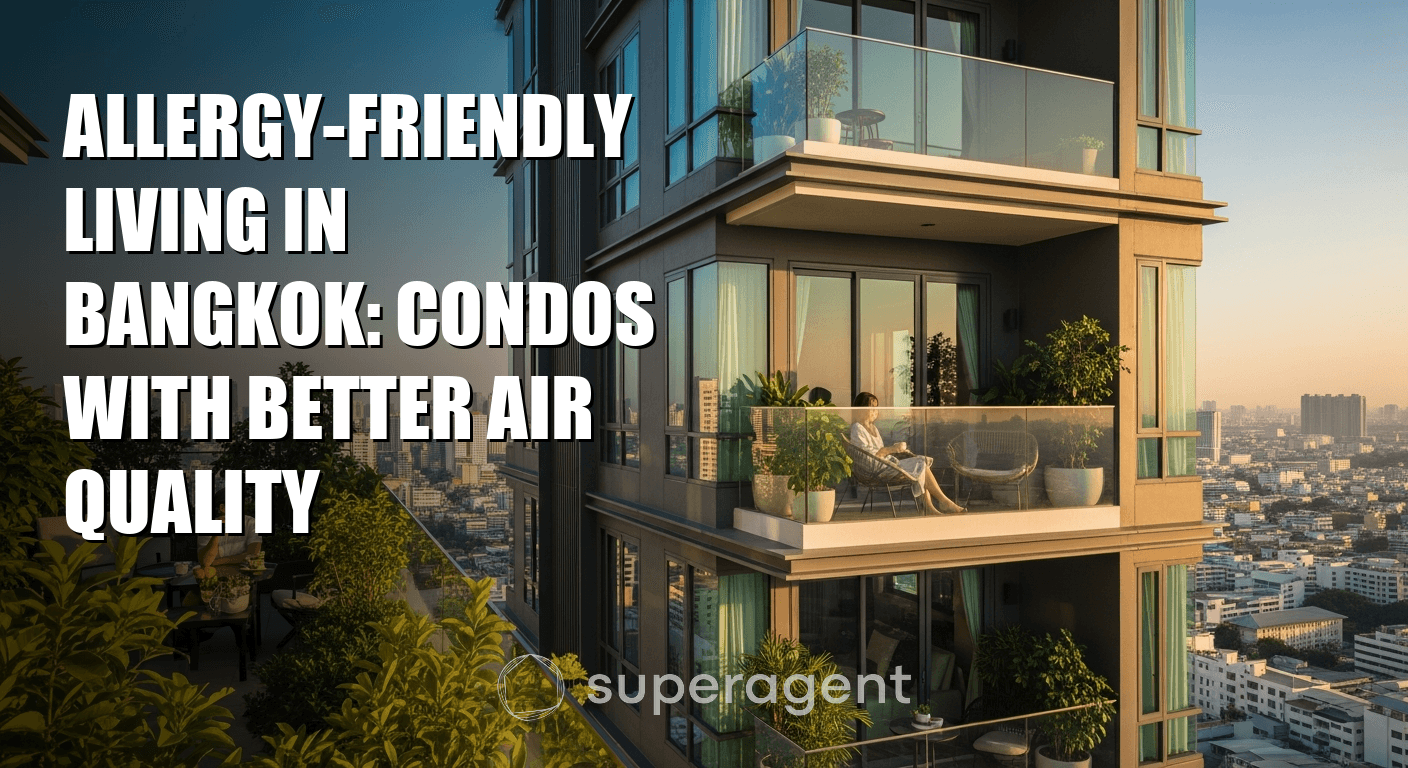 Allergy-Friendly Living in Bangkok: Condos With Better Air Quality