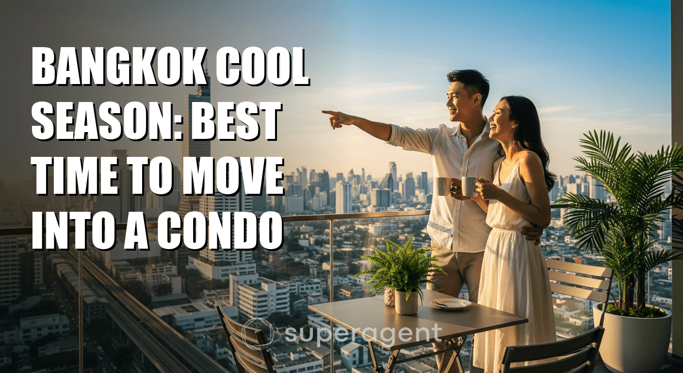 Bangkok Cool Season: Best Time to Move Into a Condo