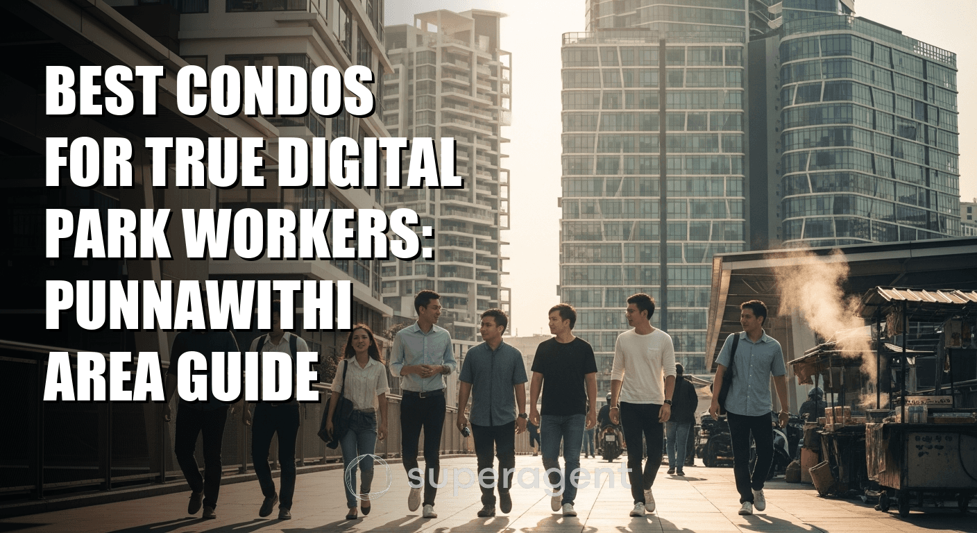 Best Condos for True Digital Park Workers: Punnawithi Area Guide