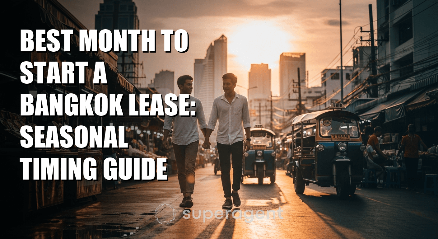 Best Month to Start a Bangkok Lease: Seasonal Timing Guide