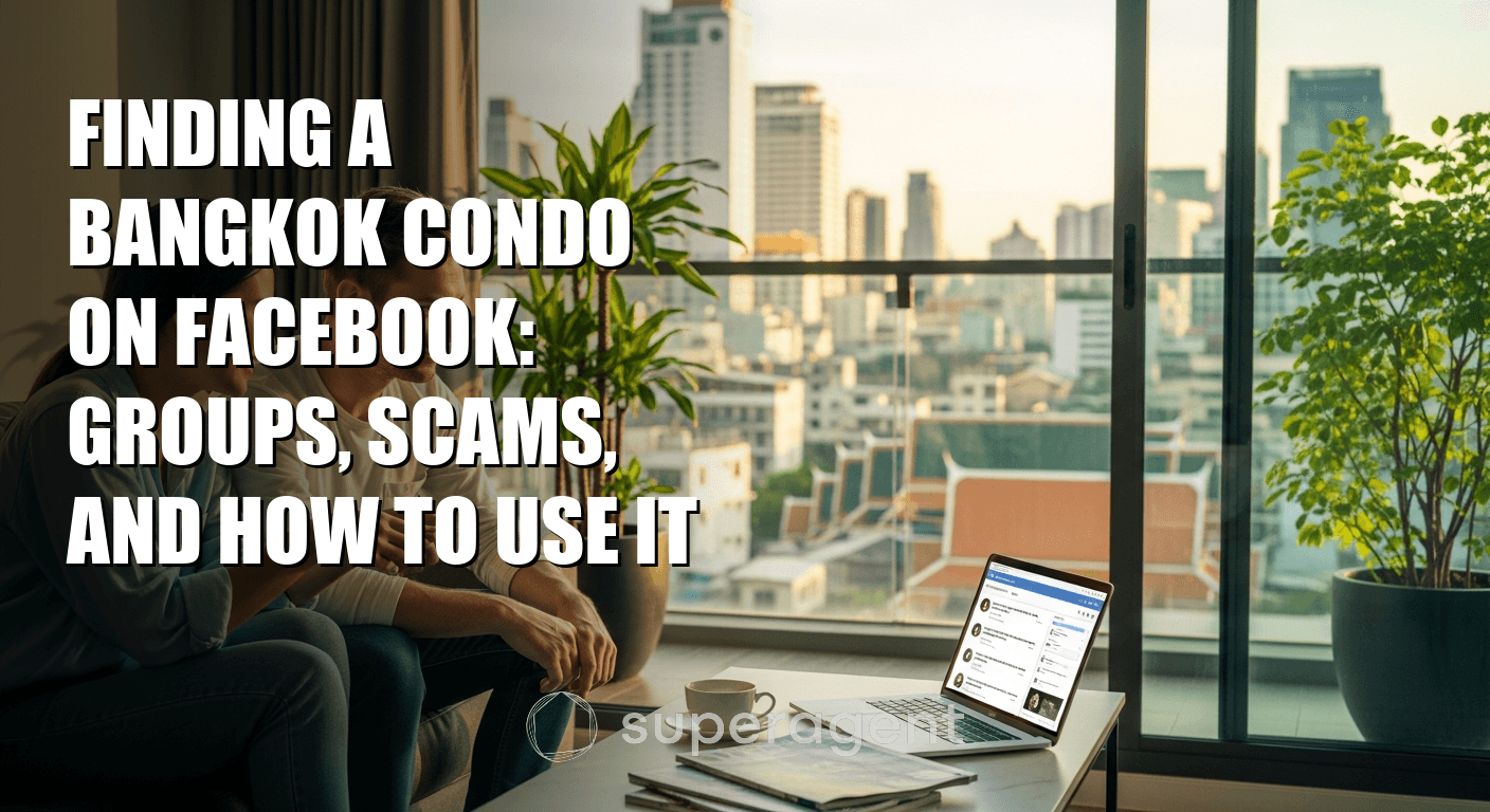 Finding a Bangkok Condo on Facebook: Groups, Scams, and How to Use It