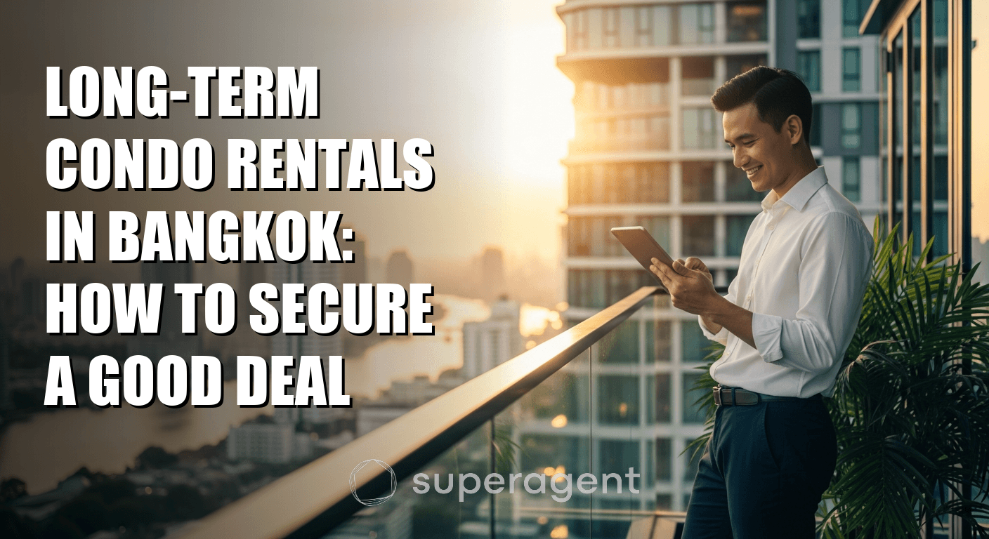 Long-Term Condo Rentals in Bangkok: How to Secure a Good Deal