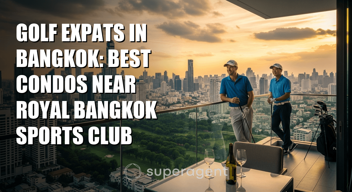 Golf Expats in Bangkok: Best Condos Near Royal Bangkok Sports Club