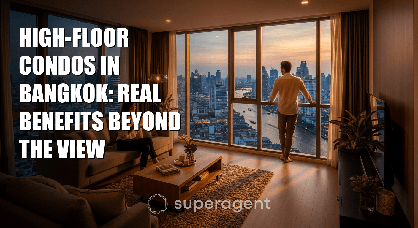 High-Floor Condos in Bangkok: Real Benefits Beyond the View