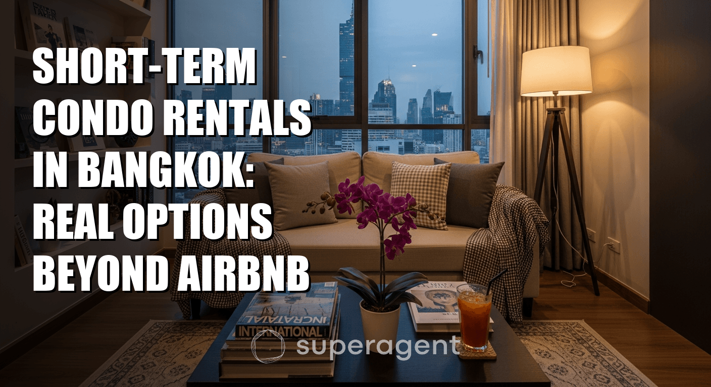 Short-Term Condo Rentals in Bangkok: Real Options Beyond Airbnb