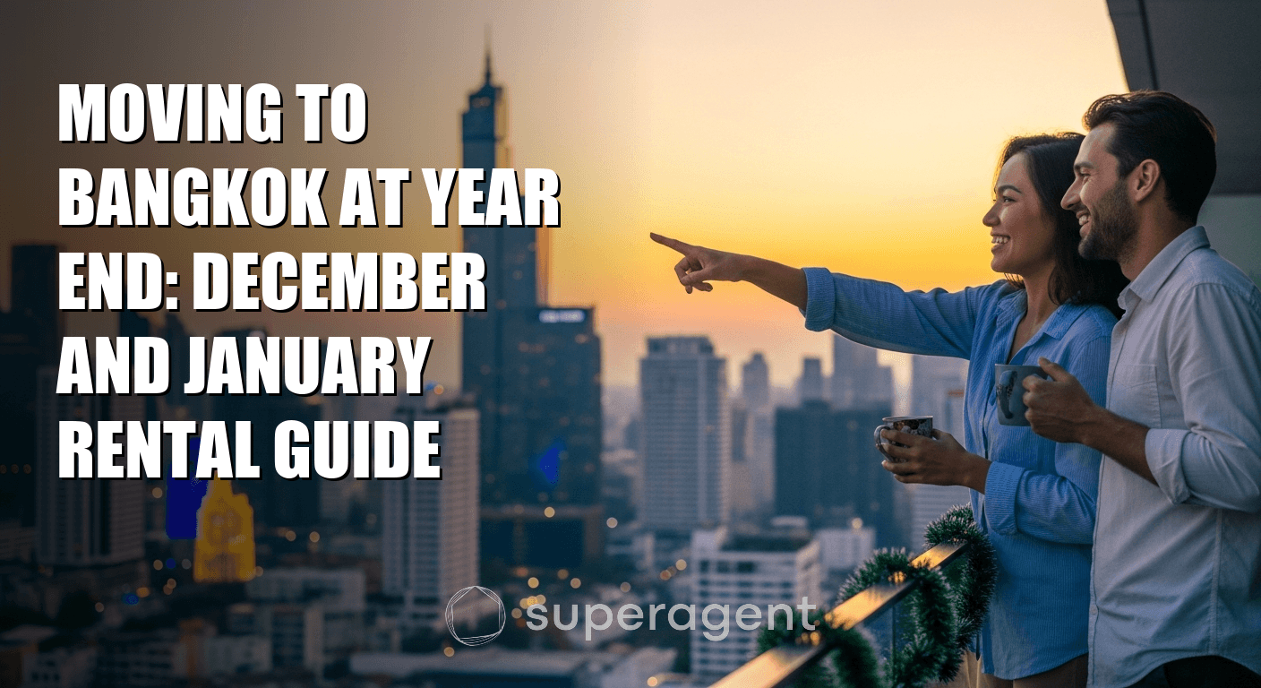 Moving to Bangkok at Year End: December and January Rental Guide