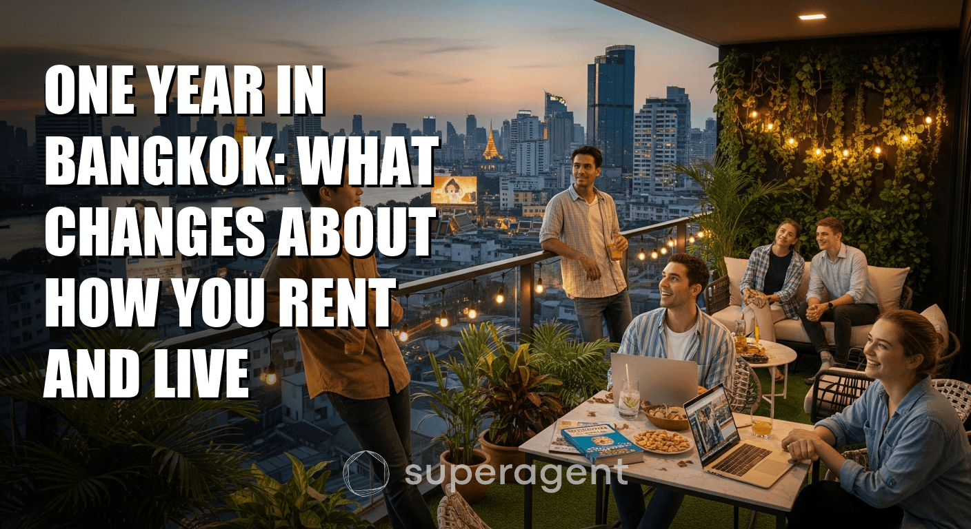 One Year in Bangkok: What Changes About How You Rent and Live