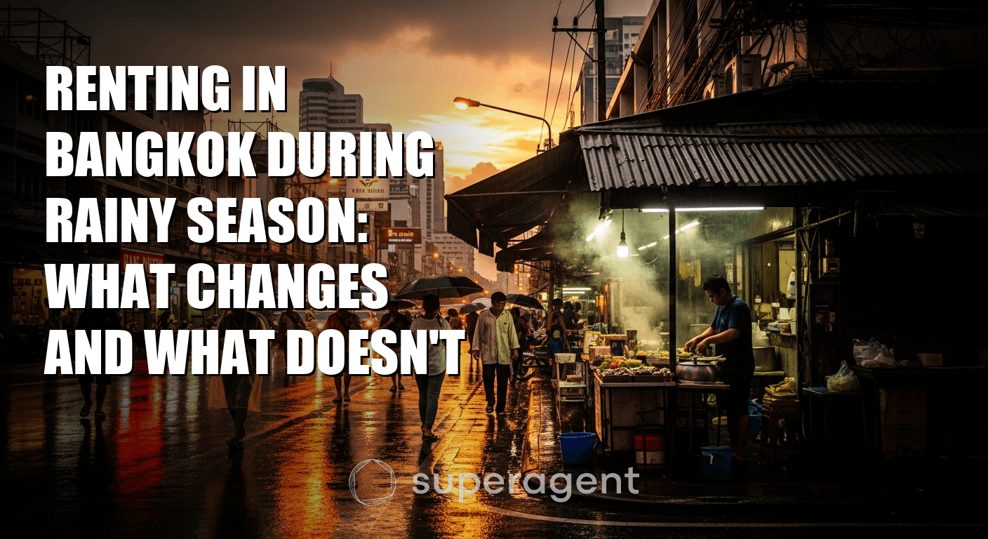 Renting in Bangkok During Rainy Season: What Changes and What Doesn't