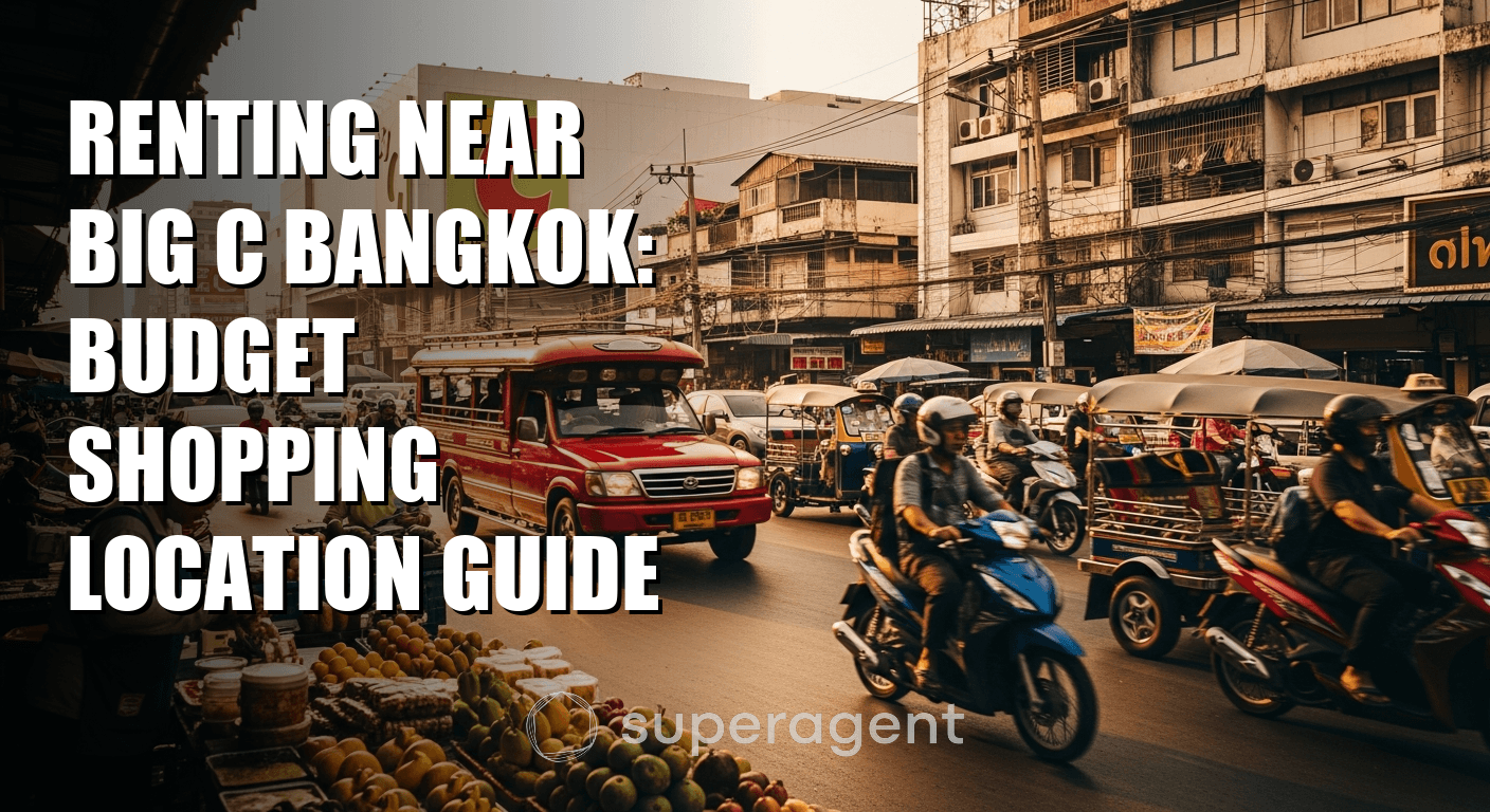 Renting Near Big C Bangkok: Budget Shopping Location Guide