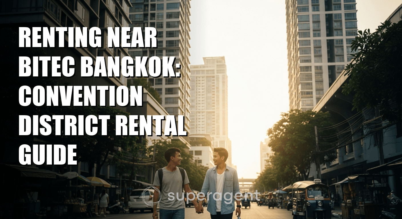 Renting Near BITEC Bangkok: Convention District Rental Guide