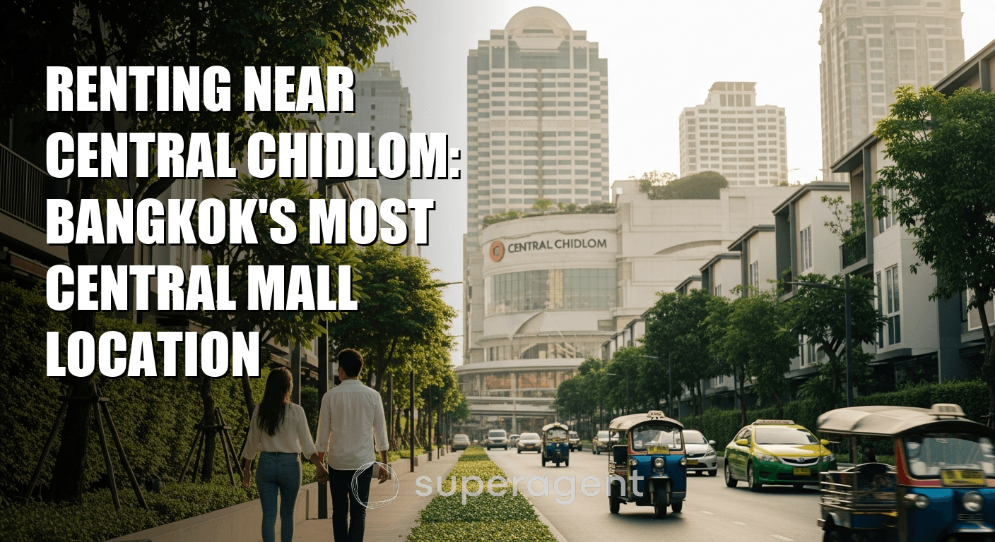 Renting Near Central Chidlom: Bangkok's Most Central Mall Location