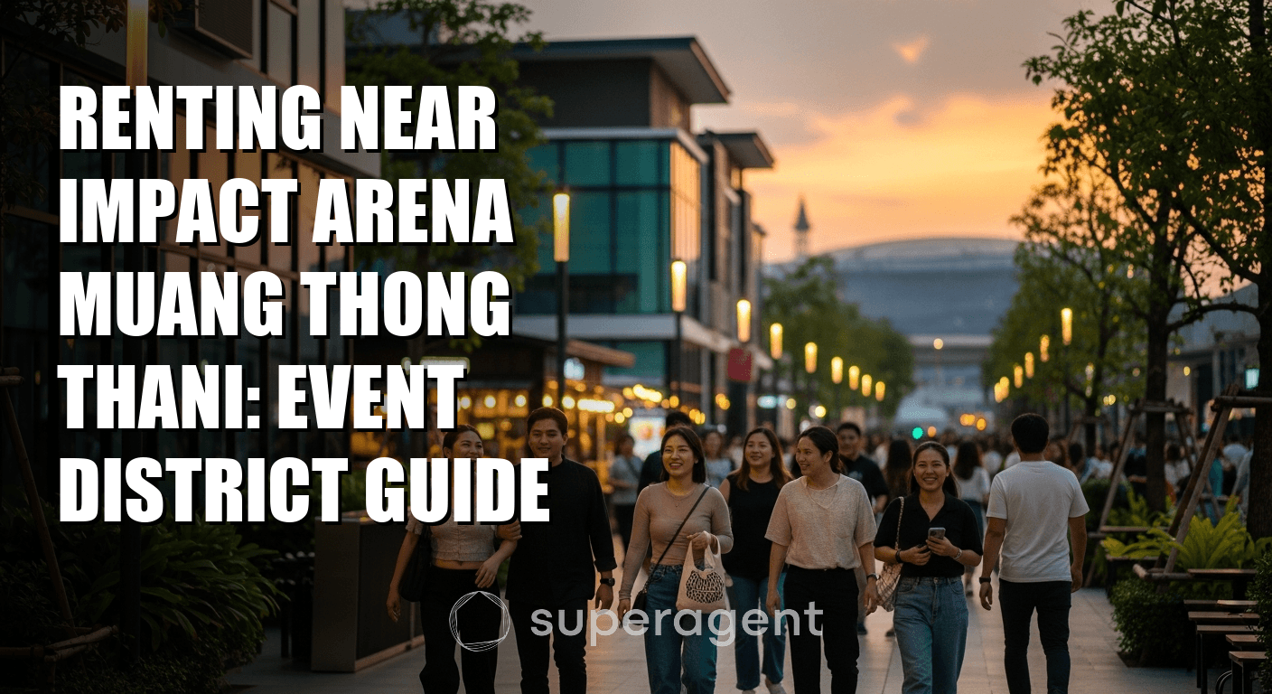 Renting Near IMPACT Arena Muang Thong Thani: Event District Guide