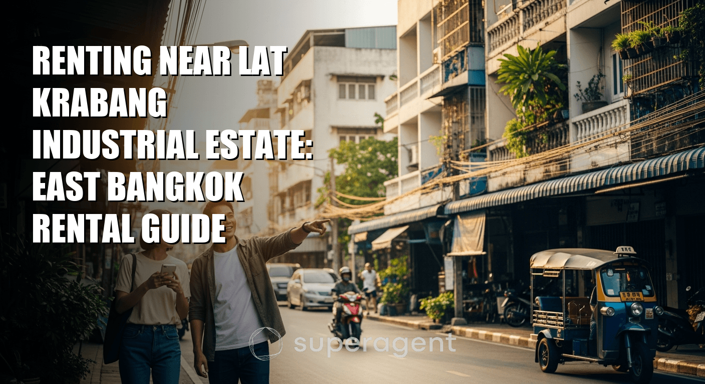 Renting Near Lat Krabang Industrial Estate: East Bangkok Rental Guide