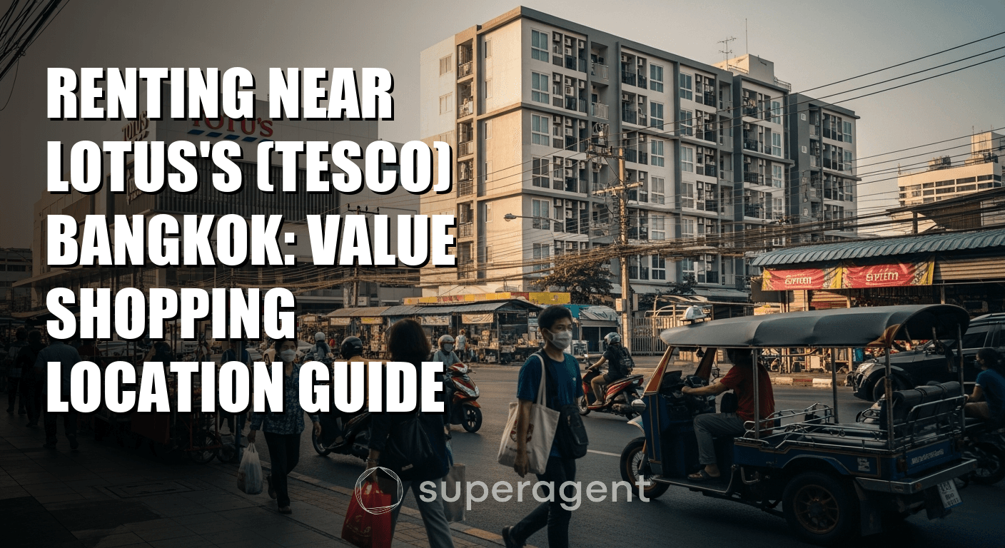 Renting Near Lotus's (Tesco) Bangkok: Value Shopping Location Guide