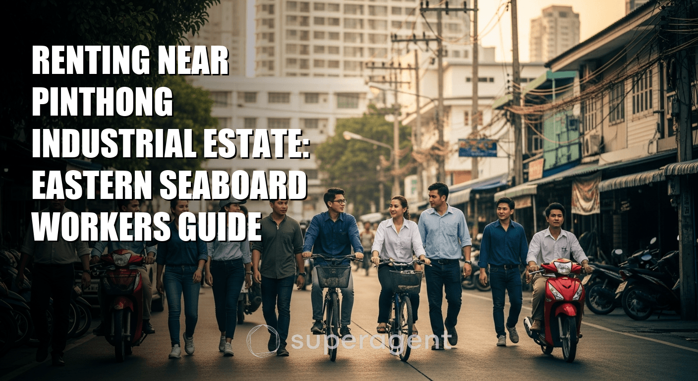 Renting Near Pinthong Industrial Estate: Eastern Seaboard Workers Guide