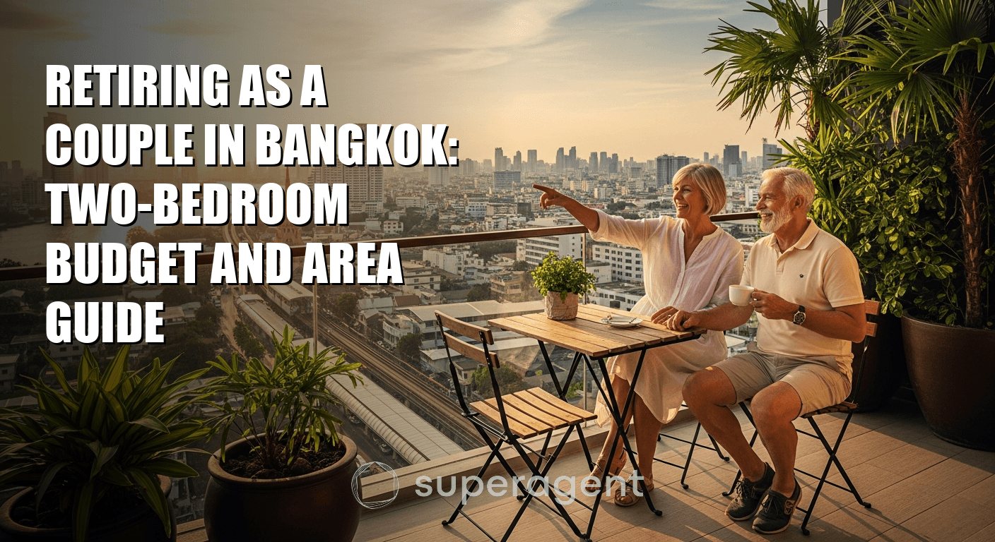 Retiring as a Couple in Bangkok: Two-Bedroom Budget and Area Guide