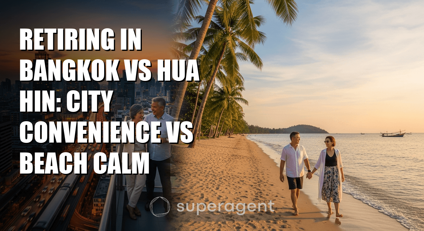 Retiring in Bangkok vs Hua Hin: City Convenience vs Beach Calm