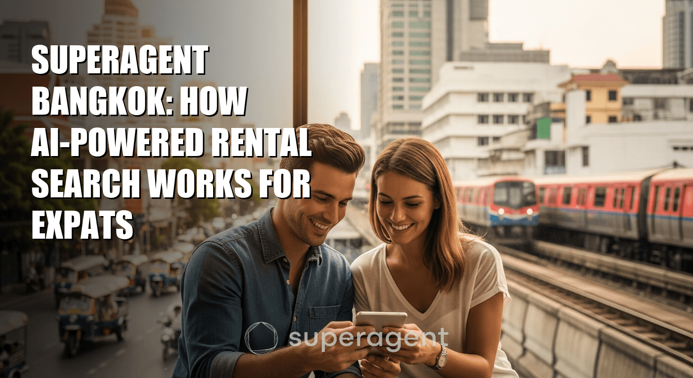 Superagent Bangkok: How AI-Powered Rental Search Works for Expats