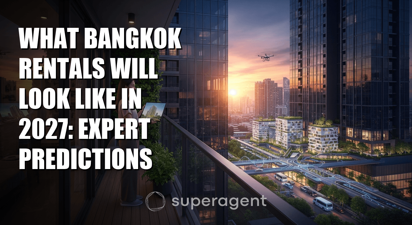 What Bangkok Rentals Will Look Like in 2027: Expert Predictions