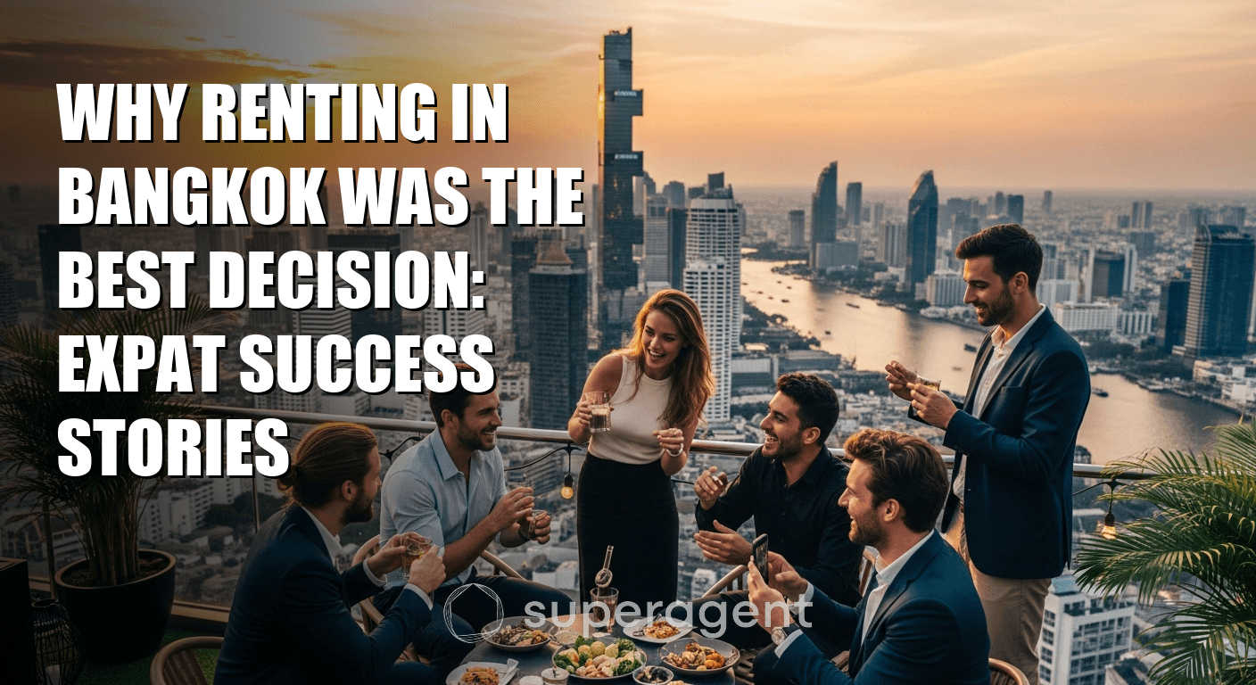 Why Renting in Bangkok Was the Best Decision: Expat Success Stories