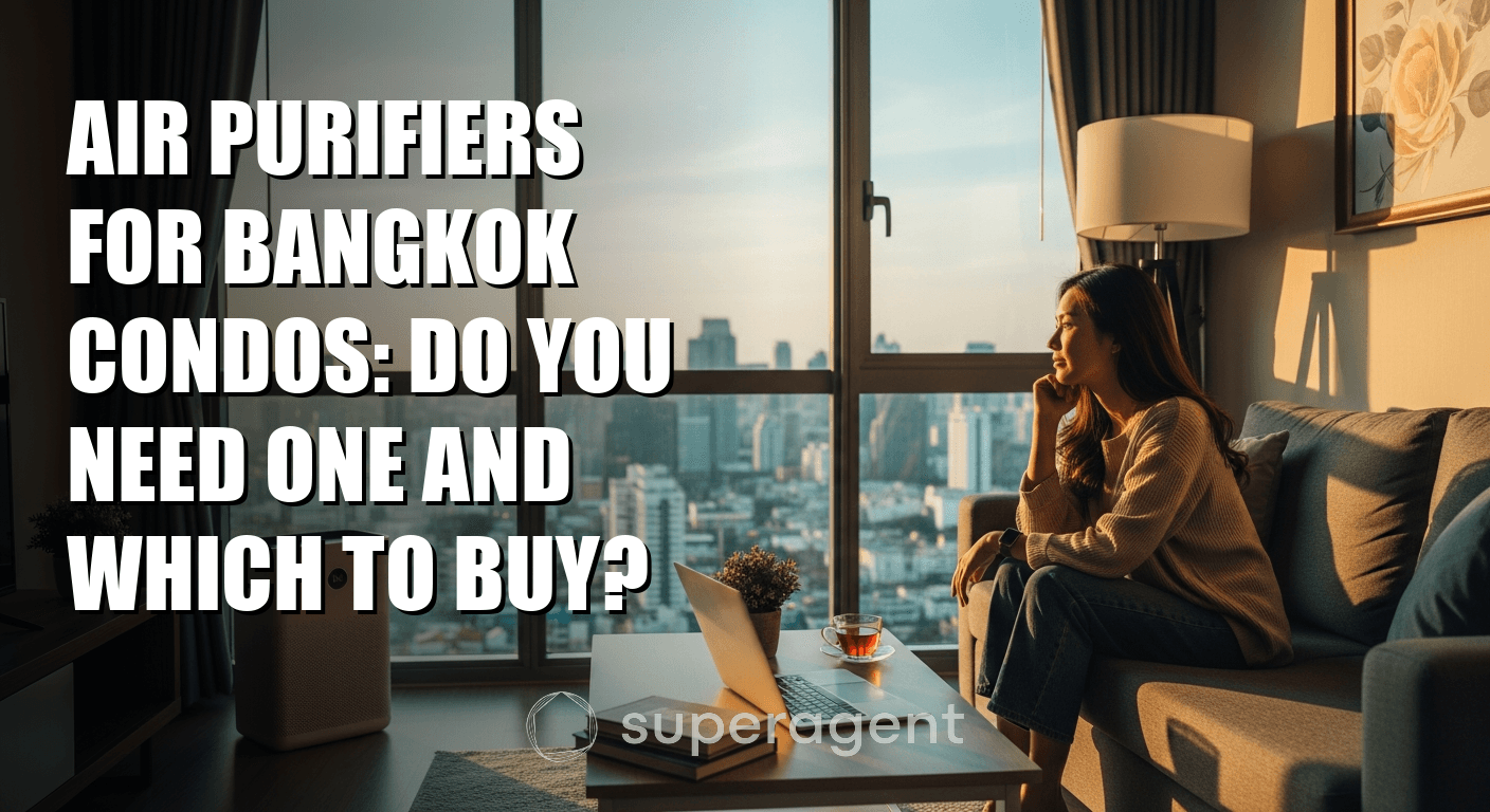 เครื่องฟอกอากาศสำหรับคอนโดกรุงเทพ: คุณต้องการหรือไม่ และควรเลือกแบบไหน?