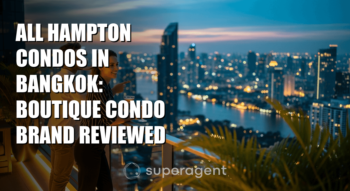 All Hampton Condos in Bangkok: Boutique Condo Brand Reviewed