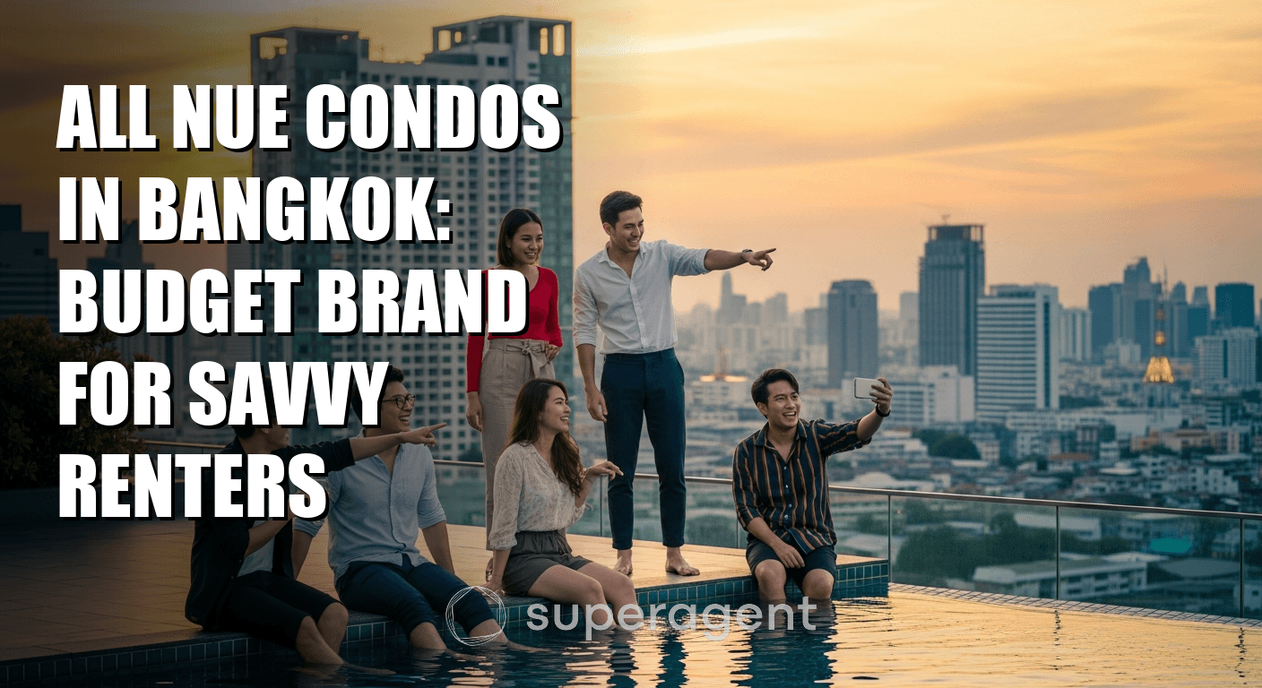 All Nue Condos in Bangkok: Budget Brand for Savvy Renters