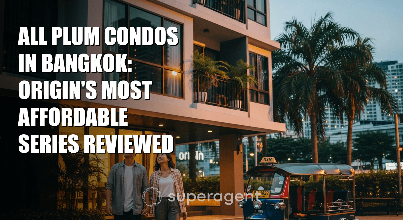 All Plum Condos in Bangkok: Origin's Most Affordable Series Reviewed