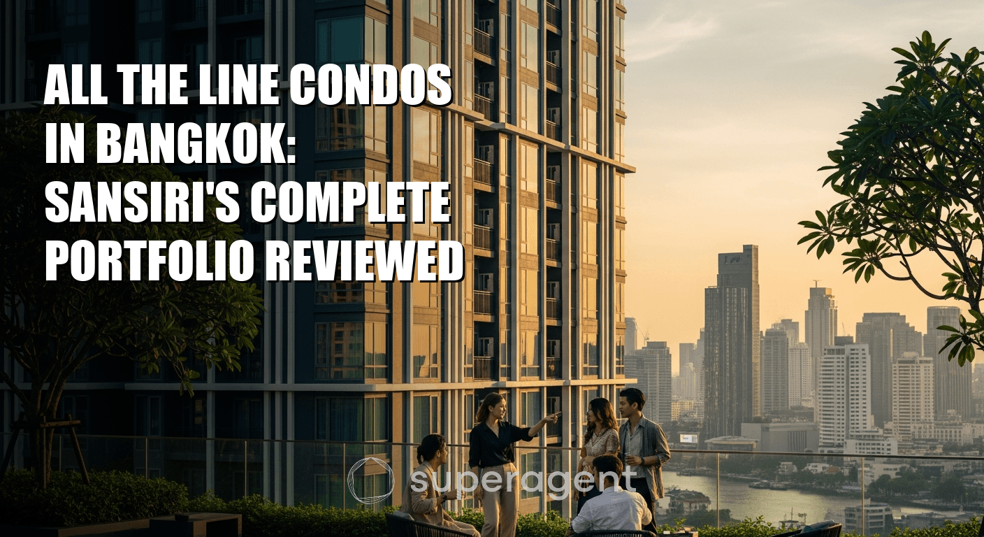 All The Line Condos in Bangkok: Sansiri's Complete Portfolio Reviewed