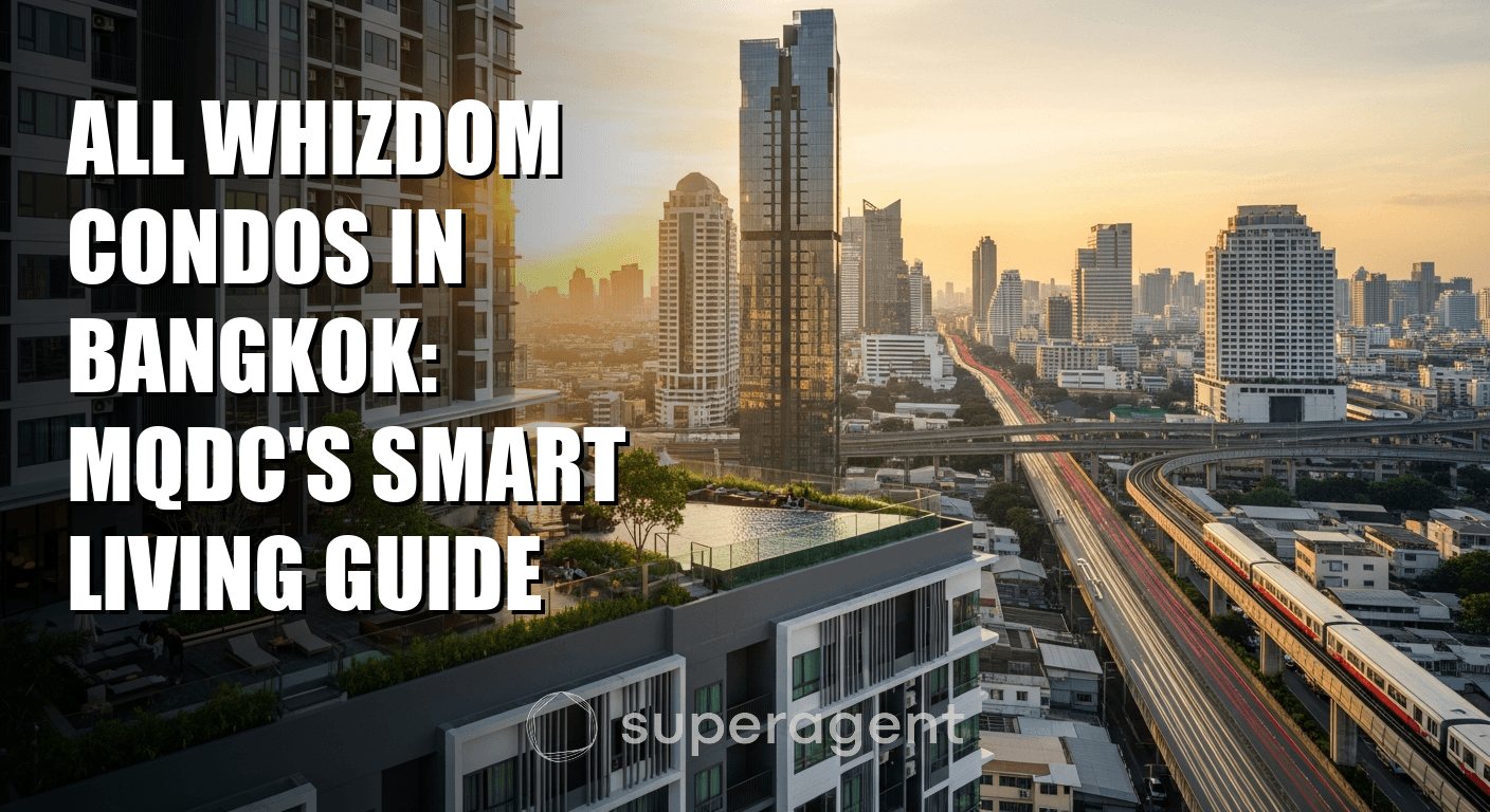 All Whizdom Condos in Bangkok: MQDC's Smart Living Guide