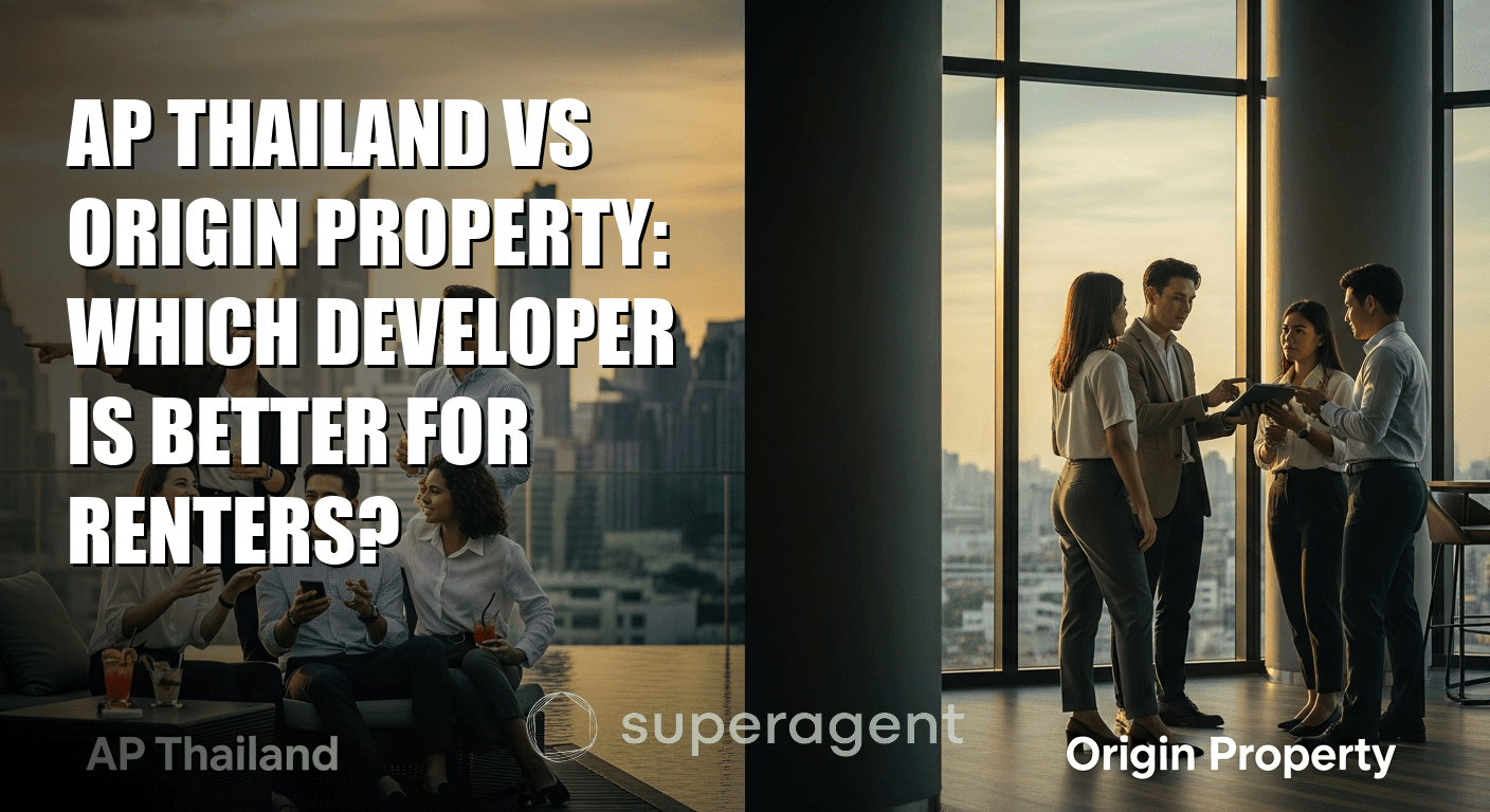 AP Thailand vs Origin Property: นักพัฒนาอสังหาริมทรัพย์ไหนดีกว่าสำหรับผู้เช่า