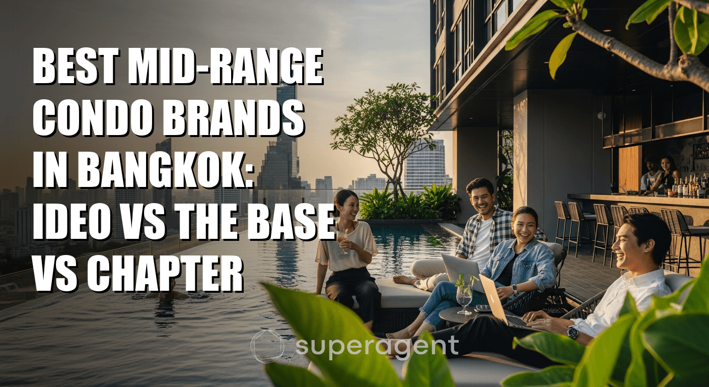 แนะนำแบรนด์คอนโดระดับกลางยอดนิยมในกรุงเทพ: Ideo vs The Base vs Chapter