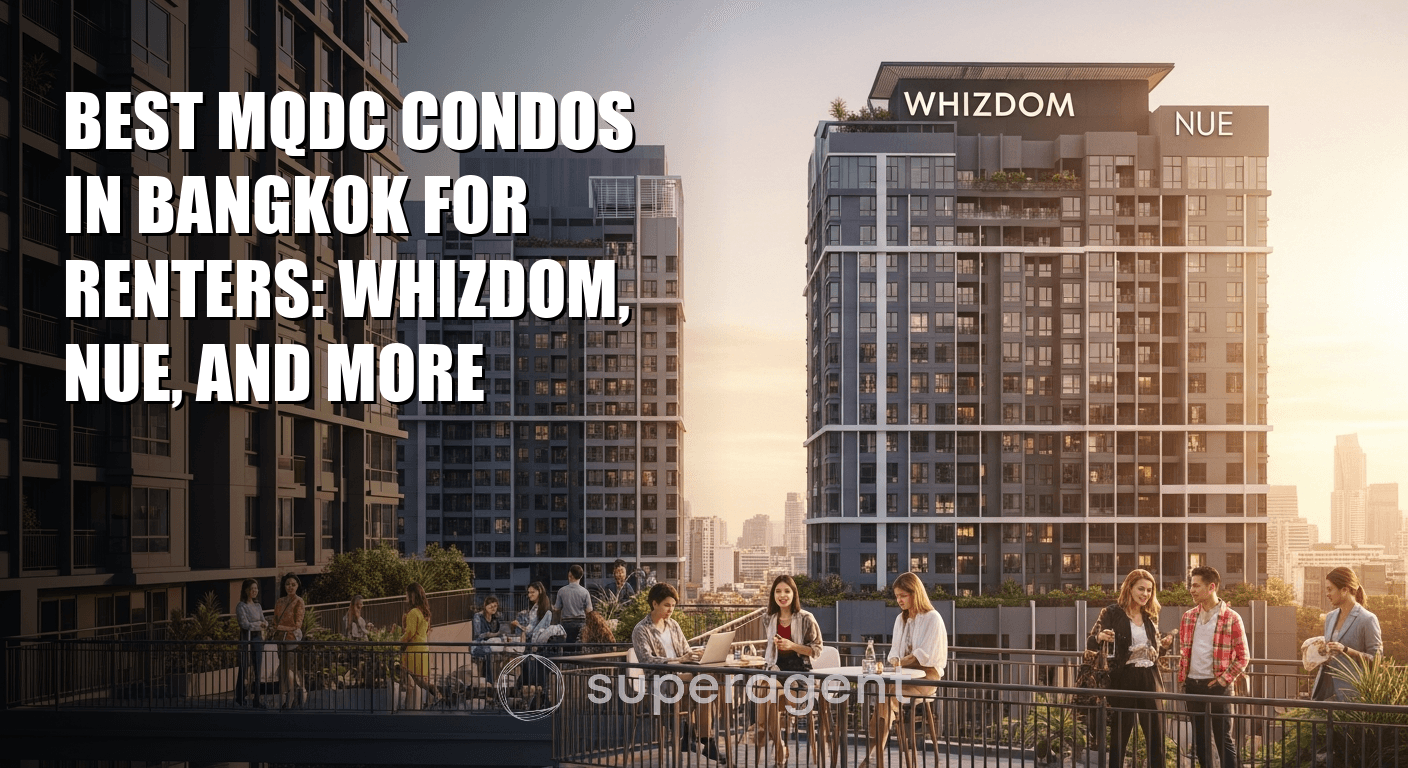 คอนโดมิเนียม MQDC ที่ดีที่สุดในกรุงเทพสำหรับผู้เช่า: Whizdom, Nue และอื่นๆ