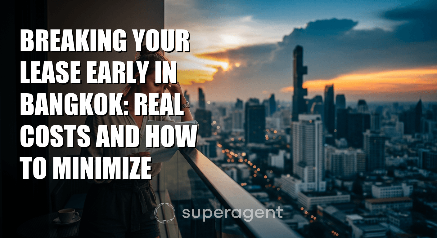 Breaking Your Lease Early in Bangkok: Real Costs and How to Minimize