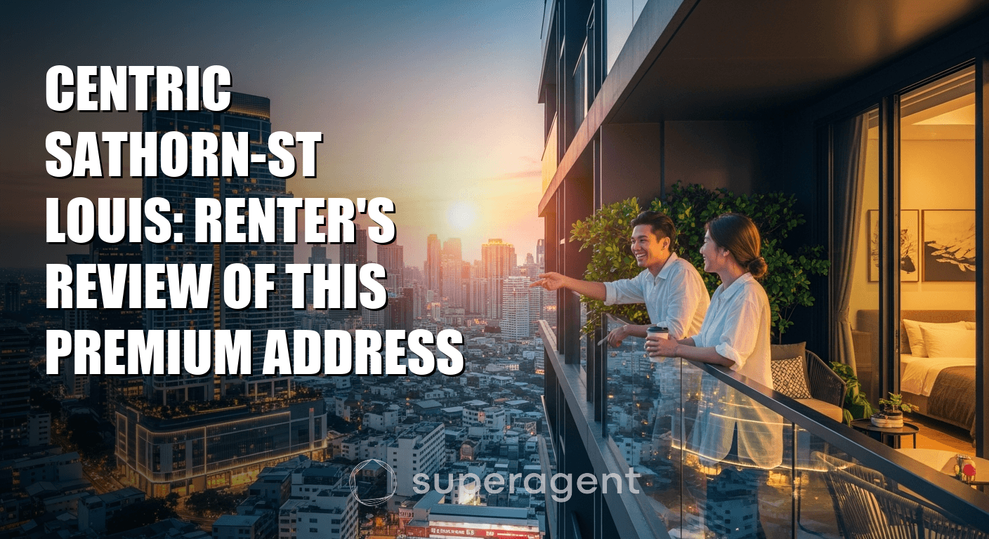 Centric Sathorn-St Louis: Renter's Review of This Premium Address