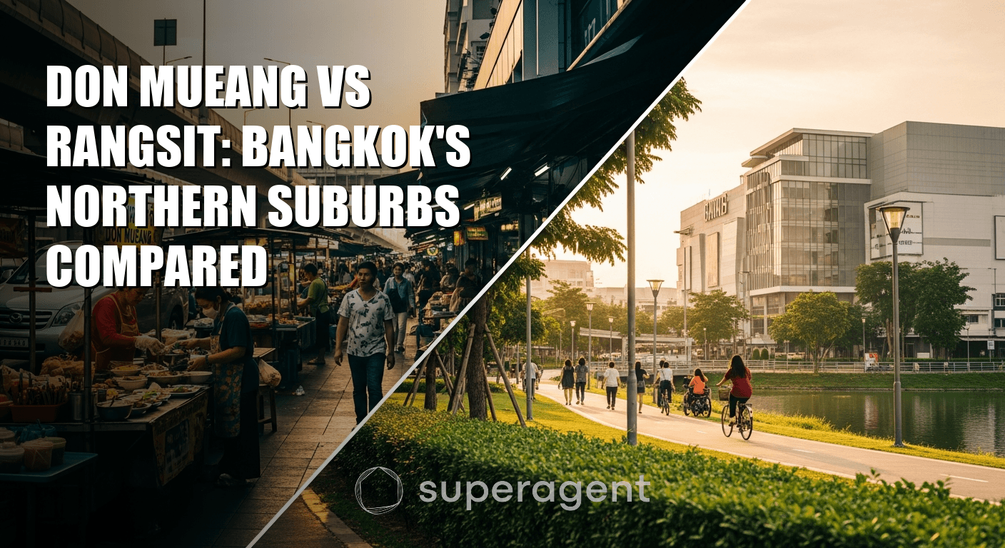 Don Mueang vs Rangsit: Bangkok's Northern Suburbs Compared