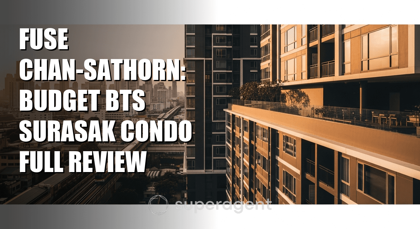 Fuse Chan-Sathorn: Budget BTS Surasak Condo Full Review