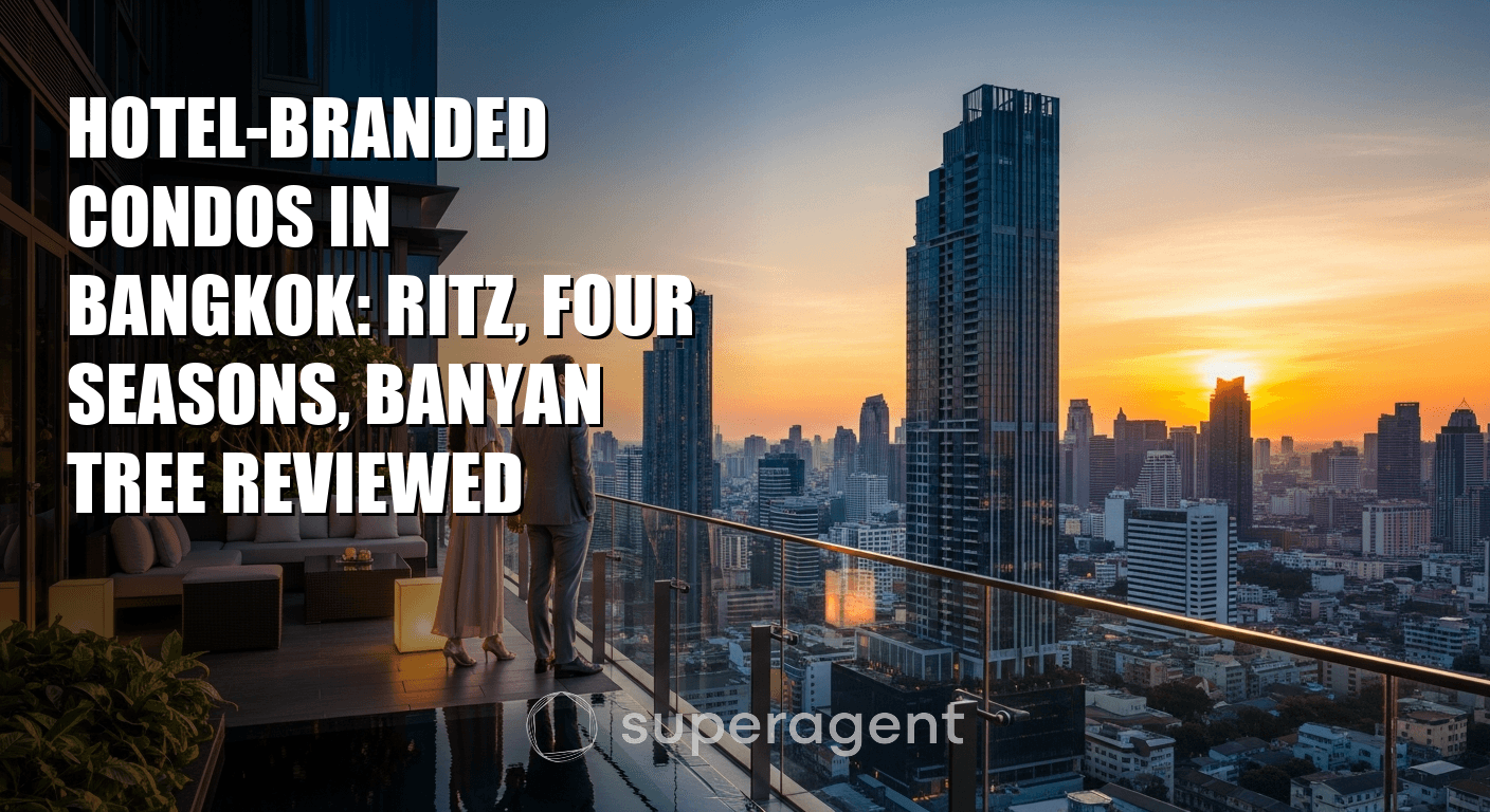 Hotel-Branded Condos in Bangkok: Ritz, Four Seasons, Banyan Tree Reviewed